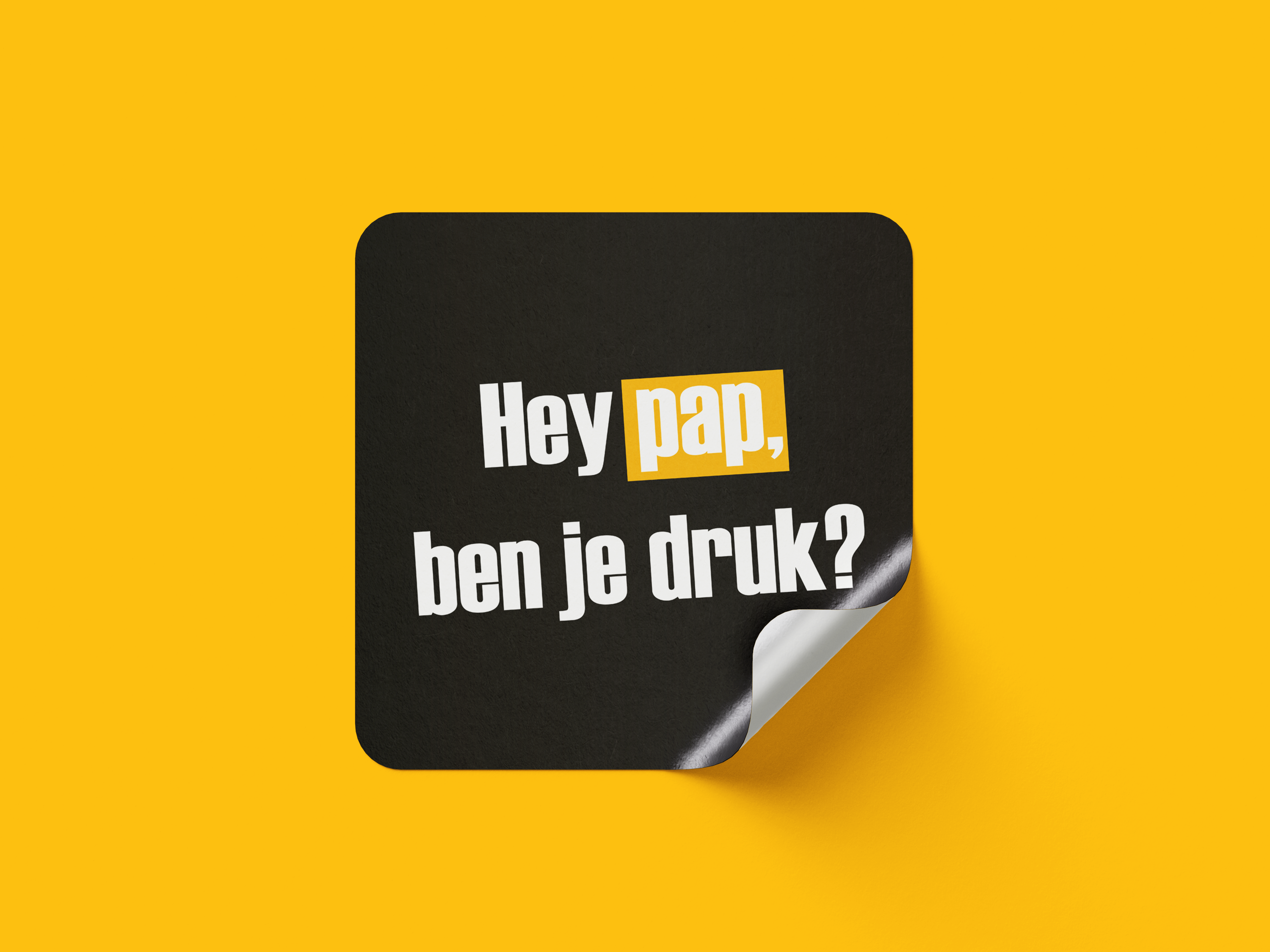 Campagne sticker met tekst: Hey Pap